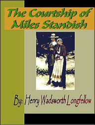 Title: The Courtship of Miles Standish, Author: Henry Wadsworth Longfellow