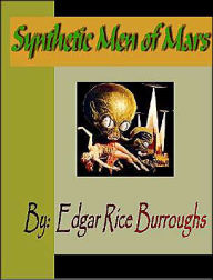 Title: Synthetic Men of Mars, Author: Edgar Rice Burroughs