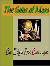 Title: The Gods of Mars, Author: Edgar Rice Burroughs