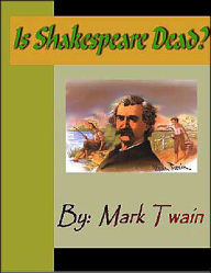 Title: Is Shakespeare Dead?, Author: Mark Twain