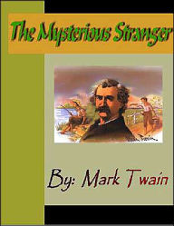 Title: The Mysterious Stranger, Author: Mark Twain