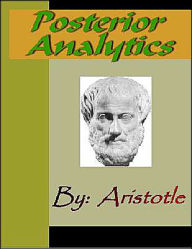 Title: Posterior Analytics - ARISTOTLE, Author: Aristotle