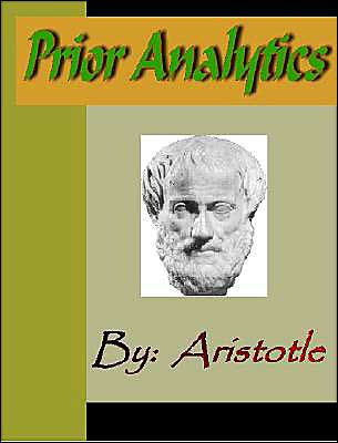 Prior Analytics - ARISTOTLE