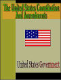 The United States Constitution and Amendments