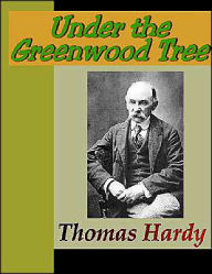 Title: Under the Greenwood Tree, Author: Thomas Hardy