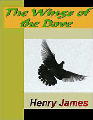 Title: The Wings of the Dove, Author: Henry James