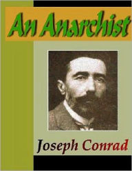 Title: AN ANARCHIST: A Desperate Tale, Author: Joseph Conrad