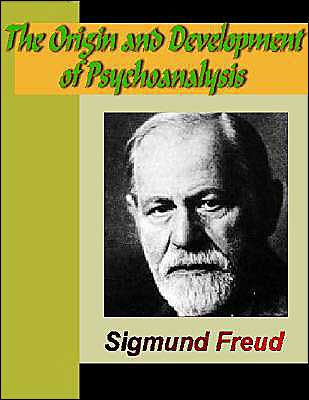 The Origin and Development of Psychoanalysis by Sigmund Freud ...