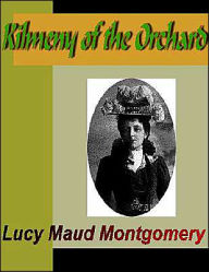 Title: Kilmeny of the Orchard, Author: L. M. Montgomery