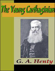 Title: The Young Carthaginian, Author: G.A. Henty