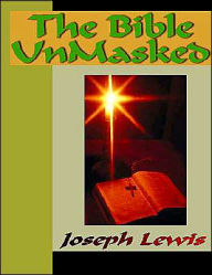 Title: The Bible UnMasked, Author: Joseph Lewis