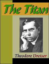 Title: The Titan, Author: Theodore Dreiser