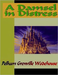 Title: A Damsel in Distress, Author: P. G. Wodehouse