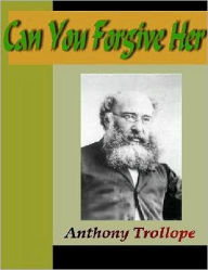 Title: Can You Forgive Her?, Author: Anthony Trollope