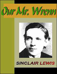 Title: Our Mr. Wrenn, Author: Sinclair Lewis