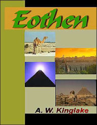 Title: Eothen, Author: A. W. Kinglake