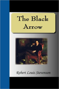 Title: The Black Arrow, Author: Robert Louis Stevenson