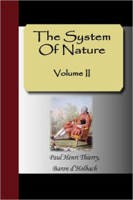 Title: The System Of Nature - Volume Ii, Author: Paul Henri Thierry