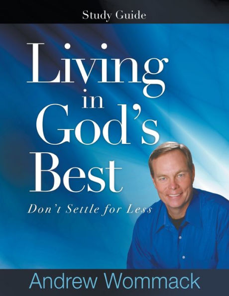 Living God's Best Study Guide: Don't Settle for Less