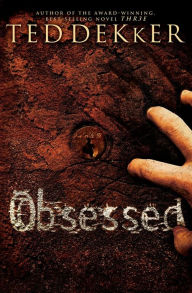 Title: Obsessed, Author: Ted Dekker