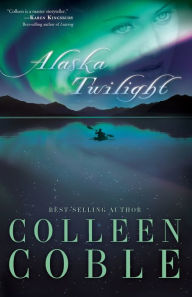 Title: Alaska Twilight, Author: Colleen Coble