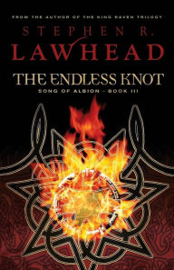 Title: The Endless Knot (Song of Albion Series #3), Author: Stephen R. Lawhead