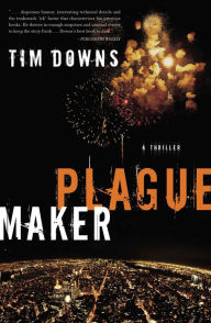 Title: Plague Maker, Author: Tim Downs