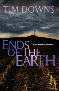 Title: Ends of the Earth (Bug Man Series #5), Author: Tim Downs