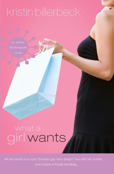What a Girl Wants (Ashley Stockingdale Series #1)