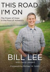 Title: This Road I'm On: The Power of Hope in the Face of Adversity, Author: Bill Lee