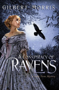 Title: A Conspiracy of Ravens, Author: Gilbert Morris