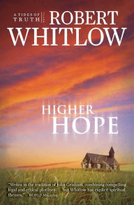 Title: Higher Hope (Tides of Truth Series #2), Author: Robert Whitlow