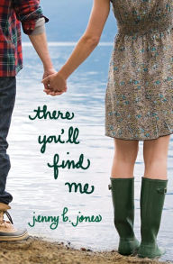 Title: There You'll Find Me, Author: Jenny B. Jones
