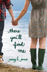 Title: There You'll Find Me, Author: Jenny B. Jones