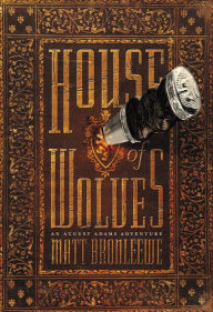 Title: House of Wolves, Author: Matt Bronleewe