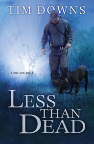 Title: Less Than Dead (Bug Man Series #4), Author: Tim Downs
