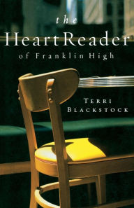 Title: The Heart Reader of Franklin High, Author: Terri Blackstock