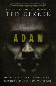 Title: Adam, Author: Ted Dekker