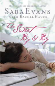 Title: The Sweet By and By, Author: Sara Evans