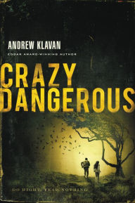 Title: Crazy Dangerous, Author: Andrew Klavan