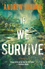 Title: If We Survive, Author: Andrew Klavan