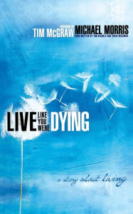 Title: Live Like You Were Dying, Author: Michael Morris