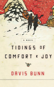 Title: Tidings of Comfort and Joy: A Classic Christmas Novel of Love, Loss, and Reunion, Author: Davis Bunn