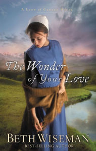 Title: The Wonder of Your Love (Land of Canaan Series #2), Author: Beth Wiseman