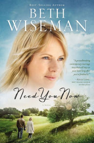 Title: Need You Now, Author: Beth Wiseman