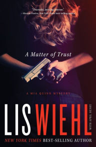 Title: A Matter of Trust (Mia Quinn Series #1), Author: Lis Wiehl