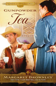 Title: Gunpowder Tea (Brides of Last Chance Ranch Series #3), Author: Margaret Brownley