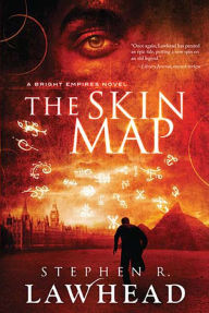 Title: The Skin Map (Bright Empires Series #1), Author: Stephen R. Lawhead