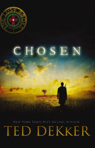 Title: Chosen, Author: Ted Dekker