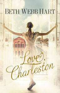 Title: Love, Charleston, Author: Beth Webb Hart